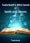 Image for Tudorbeth&#39;s Mini Book of Spells and Charms