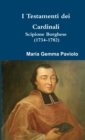 Image for I Testamenti dei Cardinali : Scipione Borghese (1734-1782)