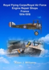 Image for Royal Flying Corps/Royal Air Force engine repair shops, France 1914-1918