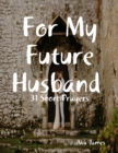 Image for For My Future Husband 31 Short Prayers