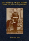 Image for The diary of a Royal Marine  : the life and times of George Cutcher