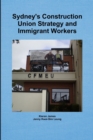 Image for Sydney&#39;s Construction Union Strategy and Immigrant Workers