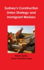 Image for Sydney&#39;s Construction Union Strategy and Immigrant Workers
