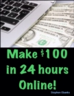 Image for Make $100 In 24 Hours Online!