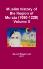 Image for Muslim history of the Region of Murcia (1080-1228) - Volume II