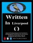 Image for Written in Liverpool: Inspired Poetical Quotes from My Head &amp; Photographical Visual Literacy of Liverpool