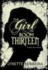 Image for The Girl In Room Thirteen &amp; Other Scary Stories