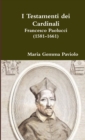 Image for I Testamenti dei Cardinali : Francesco Paolucci (1581-1661)