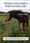 Image for Feeding Your Horse A More Natural Diet - Armchair Workshop No. 3
