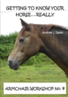 Image for Getting To Know Your Horse....Really - Armchair Workshop No.4