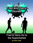 Image for Fred and Harry Stories: Fred and Harry Go to the Supermarket