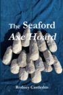 Image for The Seaford Axe Hoard