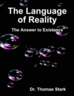 Image for Language of Reality: The Answer to Existence