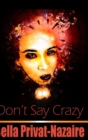 Image for Don&#39;t Say Crazy