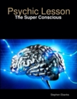 Image for Psychic Lesson: The Super Conscious