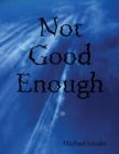 Image for Not Good Enough