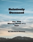 Image for Relatively Deceased: The 27th Murray Barber P . I . Case