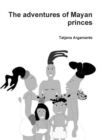 Image for The adventures of Mayan princes