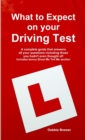 Image for What to Expect on your Driving Test: A complete guide that answers all your questions including those you hadn&#39;t even thought of! Includes bonus Show Me Tell Me section