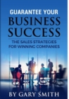 Image for Guarantee Your Business Success The Sales Strategies for Winning Companies