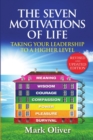 Image for The Seven Motivations of Life : Taking Your Leadership to a Higher Level