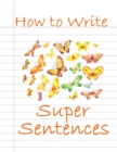 Image for How to Write Super Sentences