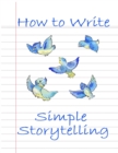 Image for How to Write Simple Storytelling