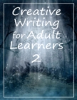Image for Creative Writing for Adult Learners 2