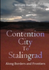 Image for Contention City to Stalingrad : Along Borders and Frontiers