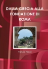 Image for Dalla Grecia Alla Fondazione Di Roma
