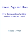 Image for Screen, Page, and Place : Over three decades of writing on films, books and travel