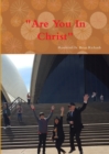 Image for &quot;Are You In Christ&quot;