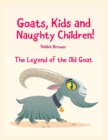 Image for Goats, Kids and Naughty Children! The Legend of the Old Goat