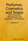 Image for Perfumes, Cosmetics and Soaps: The Production, Manufacture and Application of Perfumes: Volume 2