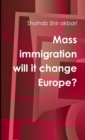 Image for Mass immigration will it change Europe?