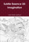 Image for Subtle Essence 35 : Imagination