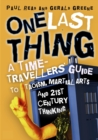 Image for One Last Thing: A Time-Traveller&#39;s Guide to Taoism, Martial Arts and 21st Century Thinking