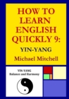Image for How To Learn English Quickly 9: Yin-Yang