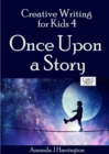 Image for Creative Writing for Kids 4 Once Upon a Story Large Print
