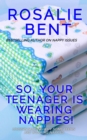 Image for So, Your Teenager Is Wearing Nappies