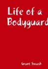 Image for Life of a Bodyguard