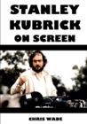 Image for Stanley Kubrick On Screen