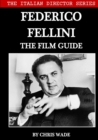Image for The Italian Director Series: Federico Fellini The Film Guide