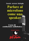 Image for Parlare al microfono come uno speaker - Corso di conduzione radiofonica
