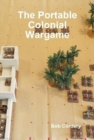 Image for The Portable Colonial Wargame