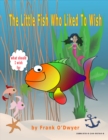 Image for Little Fish Who Liked to Wish.