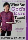 Image for What are God&#39;s Ears Tuned to?