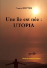 Image for Une ile est nee : UTOPIA