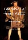 Image for The wives of Henry VIII