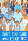 Image for DON&#39;T YOU DARE LAUGH: STORIES OF A SIXTH